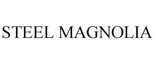 Trademark Logo STEEL MAGNOLIA