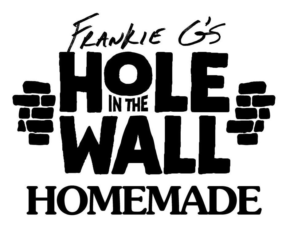  FRANKIE G'S HOLE IN THE WALL HOMEMADE
