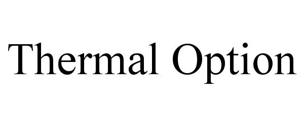 Trademark Logo THERMAL OPTION
