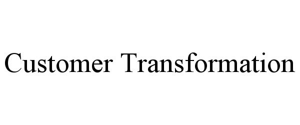 CUSTOMER TRANSFORMATION