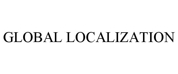 Trademark Logo GLOBAL LOCALIZATION