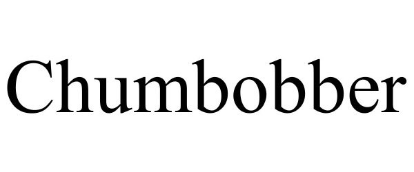  CHUMBOBBER