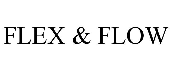  FLEX &amp; FLOW