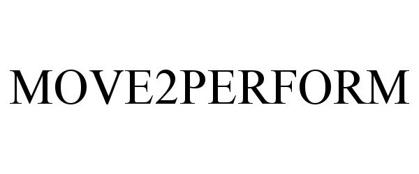 Trademark Logo MOVE2PERFORM