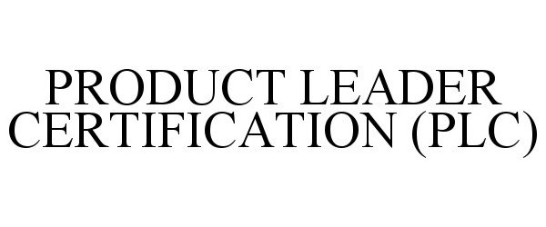  PRODUCT LEADER CERTIFICATION (PLC)