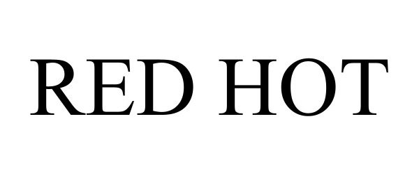 Trademark Logo RED HOT