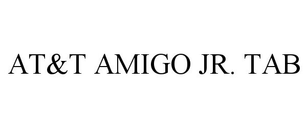 Trademark Logo AT&amp;T AMIGO JR. TAB