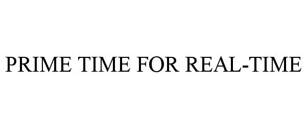 Trademark Logo PRIME TIME FOR REAL-TIME