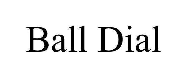 Trademark Logo BALL DIAL