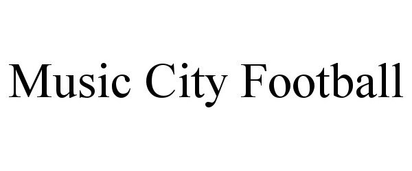 Trademark Logo MUSIC CITY FOOTBALL