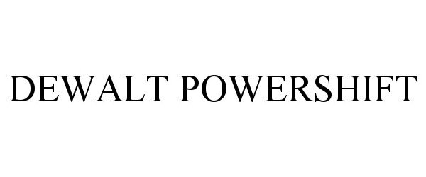 Trademark Logo DEWALT POWERSHIFT