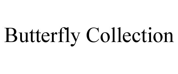Trademark Logo BUTTERFLY COLLECTION