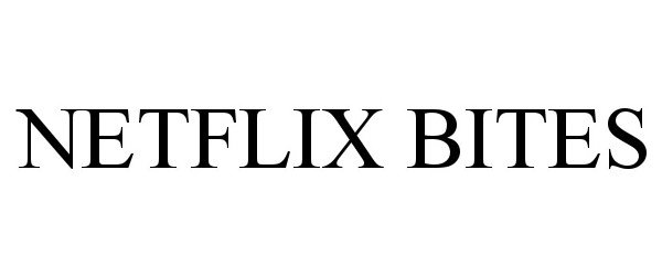 Trademark Logo NETFLIX BITES