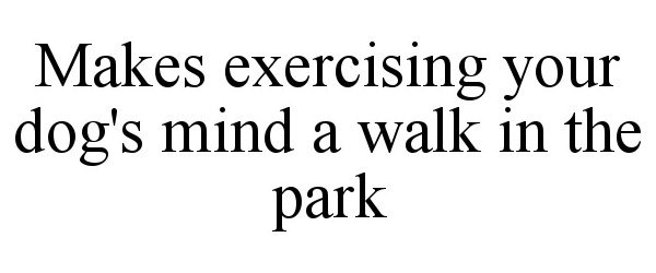  MAKES EXERCISING YOUR DOG'S MIND A WALK IN THE PARK