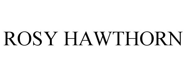  ROSY HAWTHORN