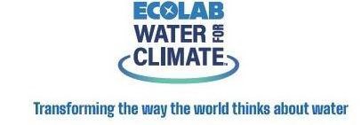  ECOLAB WATER FOR CLIMATE TRANSFORMING THE WAY THE WORLD THINKS ABOUT WATER