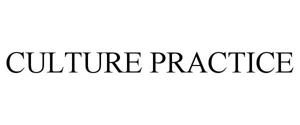 Trademark Logo CULTURE PRACTICE