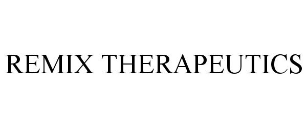  REMIX THERAPEUTICS