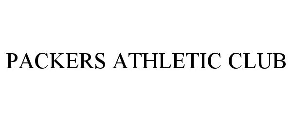 Trademark Logo PACKERS ATHLETIC CLUB