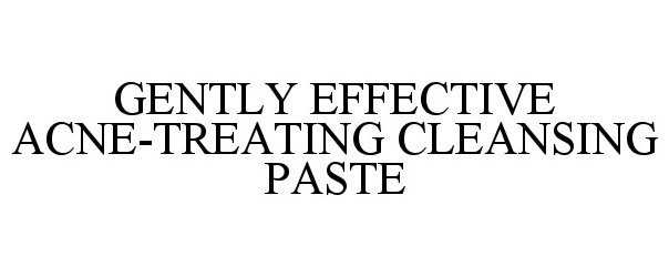 Trademark Logo GENTLY EFFECTIVE ACNE-TREATING CLEANSING PASTE