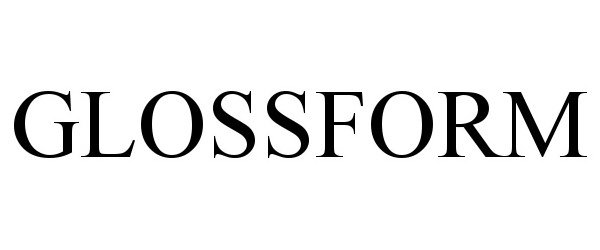 Trademark Logo GLOSSFORM
