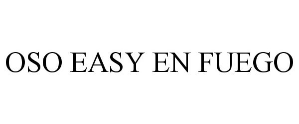 Trademark Logo OSO EASY EN FUEGO