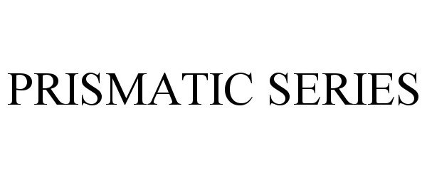 Trademark Logo PRISMATIC SERIES