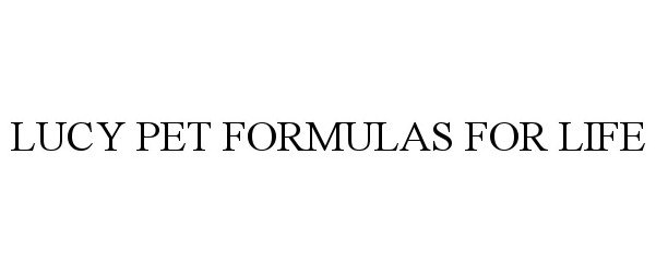 Trademark Logo LUCY PET FORMULAS FOR LIFE