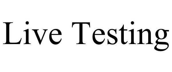 Trademark Logo LIVE TESTING