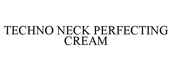 Trademark Logo TECHNO NECK PERFECTING CREAM