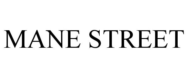 Trademark Logo MANE STREET