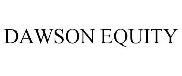 Trademark Logo DAWSON EQUITY