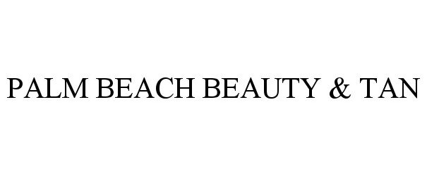 Trademark Logo PALM BEACH BEAUTY &amp; TAN