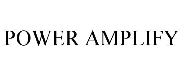Trademark Logo POWER AMPLIFY
