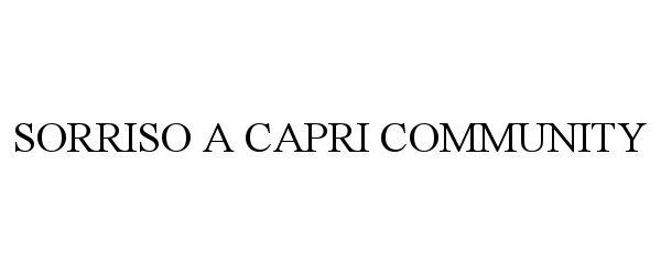 Trademark Logo SORRISO A CAPRI COMMUNITY