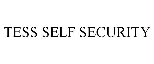  TESS SELF SECURITY