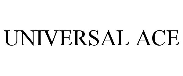 Trademark Logo UNIVERSAL ACE