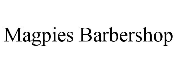 Trademark Logo MAGPIES BARBERSHOP