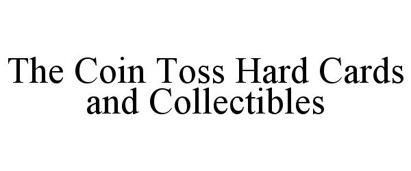 Trademark Logo THE COIN TOSS HARD CARDS AND COLLECTIBLES