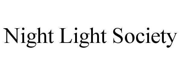 Trademark Logo NIGHT LIGHT SOCIETY