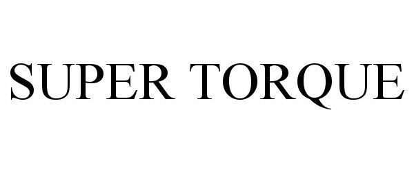 Trademark Logo SUPER TORQUE