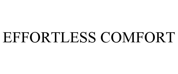 Trademark Logo EFFORTLESS COMFORT