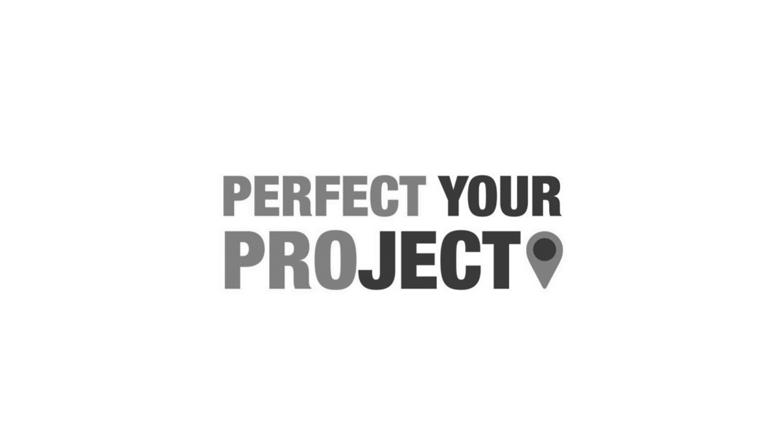  PERFECT YOUR PROJECT