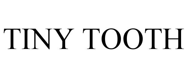 Trademark Logo TINY TOOTH