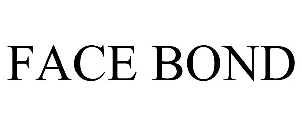 Trademark Logo FACE BOND