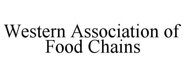  WESTERN ASSOCIATION OF FOOD CHAINS
