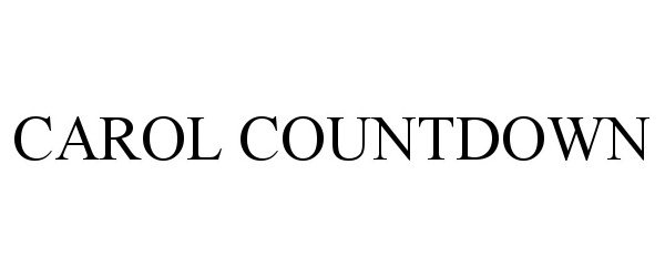 Trademark Logo CAROL COUNTDOWN