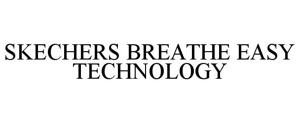 Trademark Logo SKECHERS BREATHE EASY TECHNOLOGY