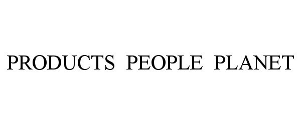 Trademark Logo PRODUCTS PEOPLE PLANET