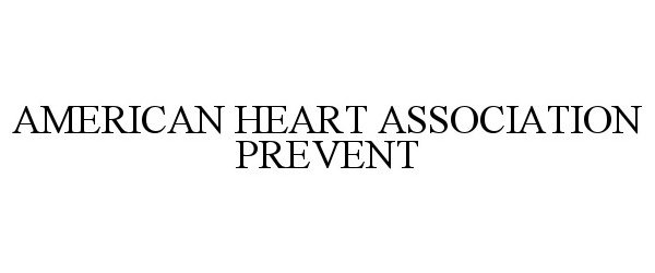  AMERICAN HEART ASSOCIATION PREVENT